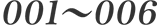 001-006